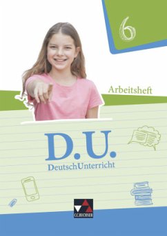 D.U. - DeutschUnterricht / D.U. AH 6, m. 1 Buch / D.U. - DeutschUnterricht Vol. XI. Pars 2. Fas - Brodt, Sarah;Dörfel, Aurelia;Kohlberger, Marion;Högemann, Claudia