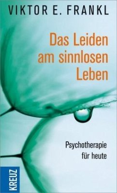 Das Leiden am sinnlosen Leben - Frankl, Viktor E.