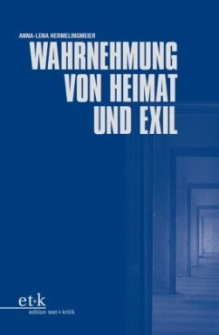 Wahrnehmung von Heimat und Exil - Hermelingmeier, Anna-Lena