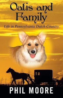 Oatis and Family: Life in Pennsylvania Dutch Country - Moore, Phil