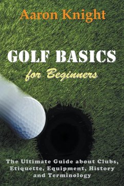 Golf Basics for Beginners - Knight, Aaron