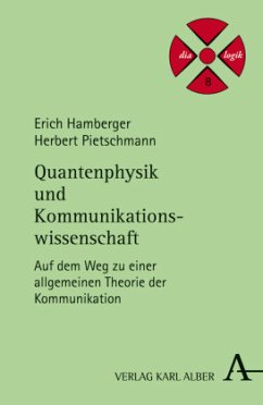 Quantenphysik und Kommunikationswissenschaft - Hamberger, Erich;Pietschmann, Herbert