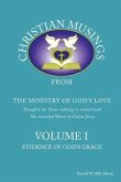 Christian Musings Evidence of God's Grace: Volume I