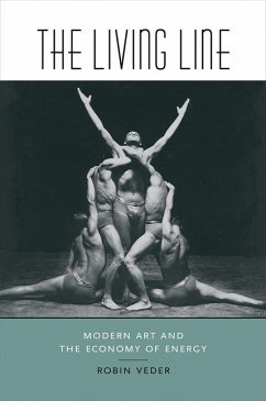 The Living Line: Modern Art and the Economy of Energy - Veder, Robin