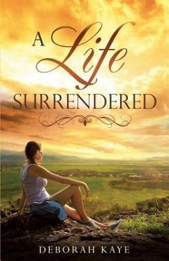 A Life Surrendered - Kaye, Deborah