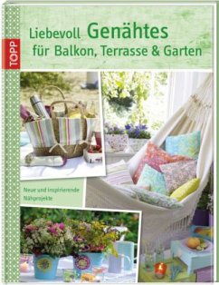 Liebevoll Genähtes für Balkon, Terrasse und Garten