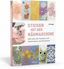 Sticken mit der Nähmaschine - Keegan, Liz