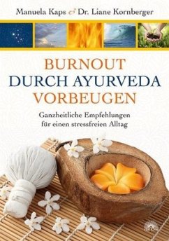 Burnout durch Ayuerveda vorbeugen - Kaps, Manuela; Kornberger, Liane