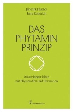Das Phytamin Prinzip - Fauteck, Jan-Dirk;Kusztrich, Imre