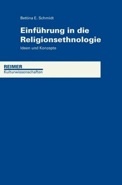 Einführung in die Religionsethnologie - Schmidt, Bettina E.