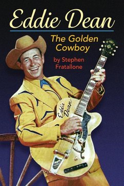 Eddie Dean - The Golden Cowboy - Fratallone, Stephen