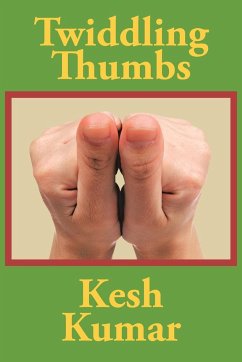 Twiddling Thumbs - Kumar, Kesh