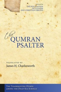 The Qumran Psalter: The Thanksgiving Hymns Among the Dead Sea Scrolls - Charlesworth, James H.
