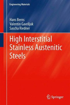 High Interstitial Stainless Austenitic Steels - Berns, Hans;Gavriljuk, Valentin;Riedner, Sascha