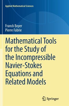 Mathematical Tools for the Study of the Incompressible Navier-Stokes Equations andRelated Models - Boyer, Franck;Fabrie, Pierre
