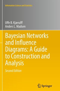 Bayesian Networks and Influence Diagrams: A Guide to Construction and Analysis - Kjærulff, Uffe B.;Madsen, Anders L.