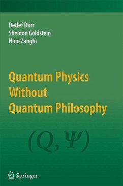 Quantum Physics Without Quantum Philosophy - Dürr, Detlef;Goldstein, Sheldon;Zanghì, Nino