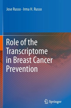 Role of the Transcriptome in Breast Cancer Prevention - Russo, Jose;Russo, Irma H.