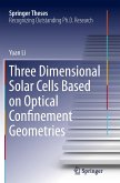 Three Dimensional Solar Cells Based on Optical Confinement Geometries