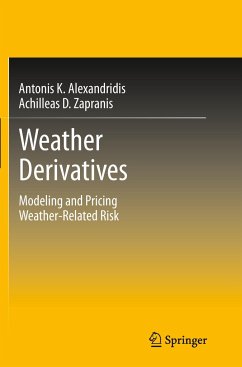 Weather Derivatives - Alexandridis K., Antonis;Zapranis, Achilleas D.