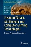 Fusion of Smart, Multimedia and Computer Gaming Technologies