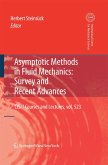 Asymptotic Methods in Fluid Mechanics: Survey and Recent Advances Asymptotic Methods in Fluid Mechanics: Survey and Recent Advances