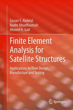 Finite Element Analysis for Satellite Structures - Abdelal, Gasser F.;Abuelfoutouh, Nader;Gad, Ahmed H.