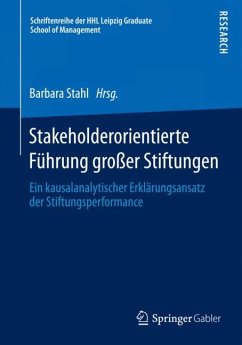 Stakeholderorientierte Führung großer Stiftungen - Stahl, Barbara