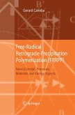 Free-Radical Retrograde-Precipitation Polymerization (FRRPP) Free-Radical Retrograde-Precipitation Polymerization (FRRPP)