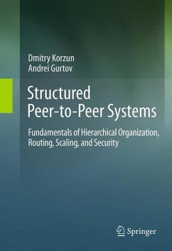 Structured Peer-to-Peer Systems - Korzun, Dmitry;Gurtov, Andrei