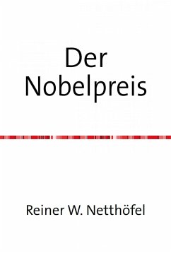 Der Nobelpreis (eBook, ePUB) - Netthöfel, Reiner W.