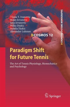 Paradigm Shift for Future Tennis - Ivancevic, Tijana T.;Jovanovic, Bojan;Jovanovic, Sasa