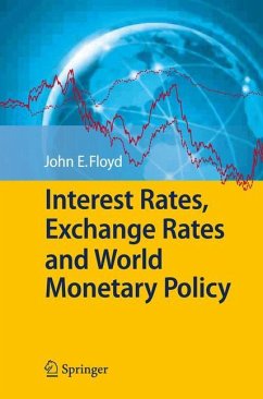 Interest Rates, Exchange Rates and World Monetary Policy - Floyd, John E.
