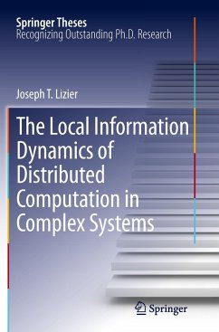 The Local Information Dynamics of Distributed Computation in Complex Systems - Lizier, Joseph T.