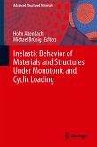 Inelastic Behavior of Materials and Structures Under Monotonic and Cyclic Loading