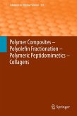 Polymer Composites - Polyolefin Fractionation - Polymeric Peptidomimetics - Collagens