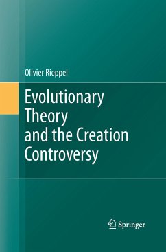 Evolutionary Theory and the Creation Controversy - Rieppel, Olivier