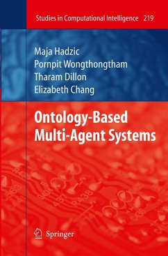 Ontology-Based Multi-Agent Systems - Hadzic, Maja;Chang, Elizabeth J.;Wongthongtham, Pornpit