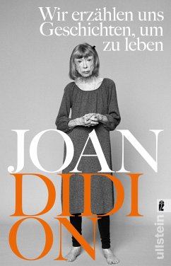 Wir erzählen uns Geschichten, um zu leben (eBook, ePUB) - Didion, Joan