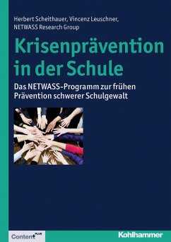 Krisenprävention in der Schule (eBook, ePUB) - Scheithauer, Herbert; Leuschner, Vincenz; NETWASS Research Group