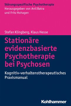 Stationäre evidenzbasierte Psychotherapie bei Psychosen (eBook, PDF) - Klingberg, Stefan; Hesse, Klaus