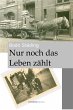 Nur noch das Leben zählt (eBook, ePUB) - Bild 1