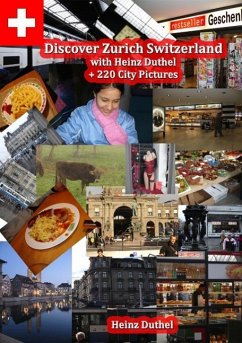 Discover Zürich, Switzerland Amazing Photoreportage (eBook, ePUB) - Duthel, Heinz