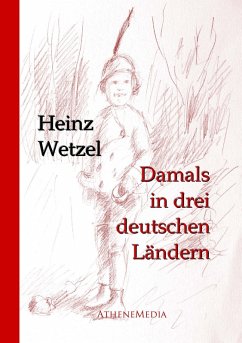 Damals in drei deutschen Ländern (eBook, ePUB) - Wetzel, Heinz