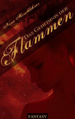 Das Geheimnis der Flammen (eBook, ePUB) - Hirschlehner, Nina