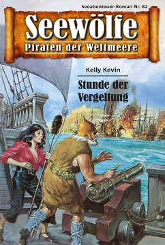Seewölfe - Piraten der Weltmeere 82 (eBook, ePUB) - Kevin, Kelly