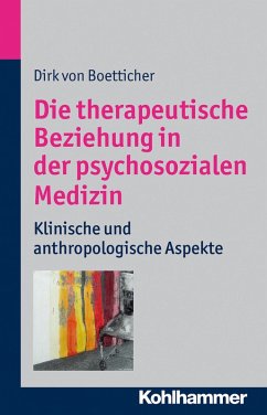 Die therapeutische Beziehung in der psychosozialen Medizin (eBook, ePUB) - Boetticher, Dirk von