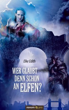 Wer glaubt denn schon an Elfen? (eBook, ePUB) - Edith, Elke