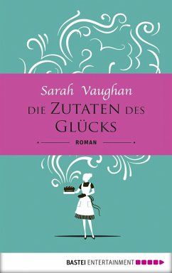 Die Zutaten des Glücks (eBook, ePUB) - Vaughan, Sarah