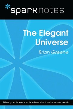 The Elegant Universe (SparkNotes Literature Guide) (eBook, ePUB) - Sparknotes The Elegant Universe (SparkNotes Literature Guide) (eBook, ePUB) - Sparknotes